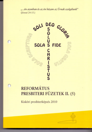Dr. Judk Endre  (szerk.) - Reformtus presbiteri fzetek II. (5) - Kiskri presbiterkpzs 2010