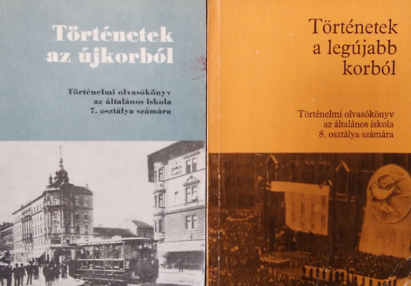 Drr Bla- Nagy Erzsbet Devecseri Lszln - 2 db. trtnelmi olvasknyv: Trtnetek az jkorbl ( ltalnos iskola 7. osztly )  + Trtnetek a legjabb korbl ( ltalnos iskola 8. osztly )