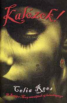 Celia Rees - Kal�zok!