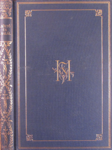 Herczeg Ferenc - A k�lt� �s a hal�l �s kilenc egyfelvon�sos (Gy�jtem�nyes d�szkiad�s)