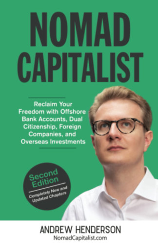 Andrew Henderson - Nomad Capitalist: Reclaim Your Freedom with Offshore Companies...