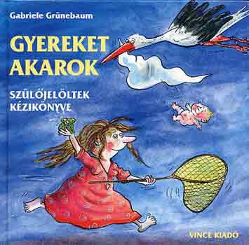 Gabriele Grnebaum - Gyereket akarok