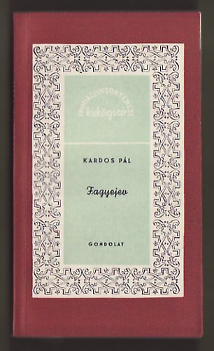 Kardos Pál - Fagyejev (Irodalomtörténeti kiskönyvtár)