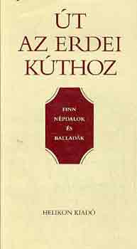 Kpes Gza  (ford.) - t az erdei kthoz (finn npdalok s balladk) A fordt ltal ALRT