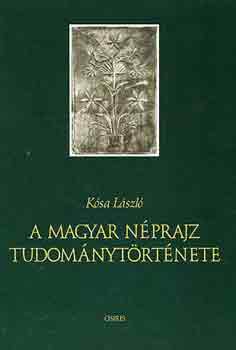 Ksa Lszl - A magyar nprajz tudomnytrtnete