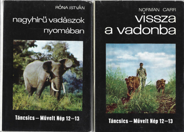 2 db tikalandok, Rna Istvn: Nagyhr vadszik nyomban, Norman Carr: Vissza a vadonba