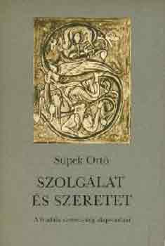 S�pek Ott� - Szolg�lat �s szeretet - a feud�lis szem�lyis�g alapvon�sai
