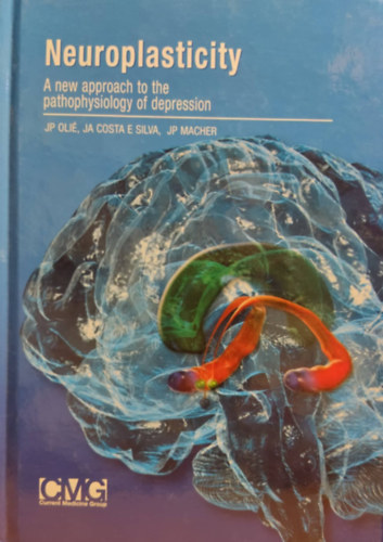 Jp. Olié Ja Costa E Silva Jp Macher - Neuroplasticity - A new approach to the pathophysiology of depression