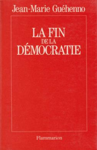 Jean-Marie Gu�henno - La fin de la d�mocratie