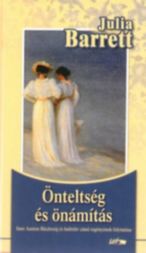 Julia Barrett - Önteltség és önámítás (Presumption) - BÜSZKESÉG ÉS BALÍTÉLET FOLYTATÁSA (Saját képpel!)