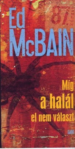 Ed McBain - M�g a hal�l el nem v�laszt