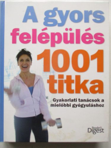 S�skuthy Gy�rgy - A gyors fel�p�l�s 1001 titka - Gyakorlati tan�csok a miel�bbi gy�gyul�shoz