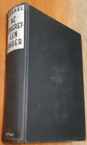 Alexis Carrel - Az ismeretlen ember