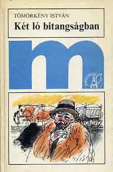 T�m�rk�ny Istv�n - K�t l� bitangs�gban