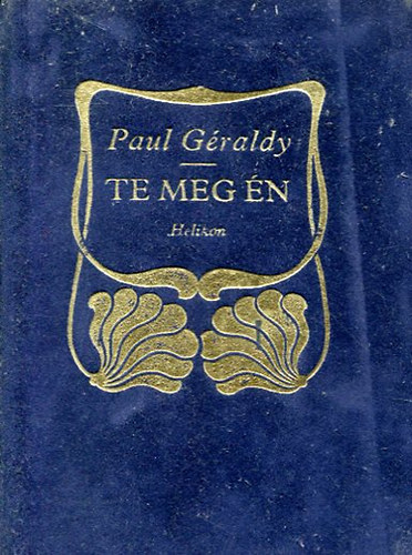 Paul Graldy - Te meg n (Kosztolnyi vlogatott mfordtsai)