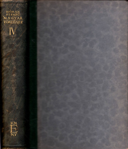 H�man B�lint-Szekf� Gyula - Magyar t�rt�net IV.