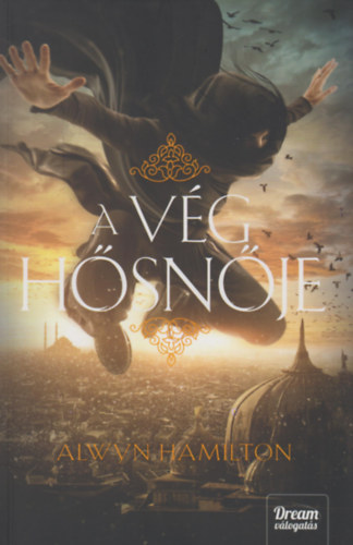 Alwyn Hamilton - A vég hősnője