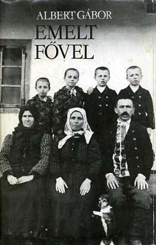 Albert Gábor - Emelt fővel