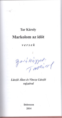Tar K�roly - Markolom az id�t versek - Dedik�lt