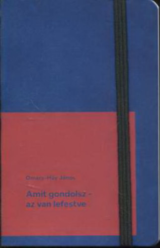Hy Jnos Omara - Amit gondolsz - az van lefestve
