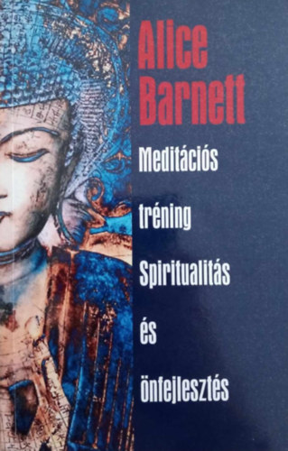 Alice Barnett - Meditcis trning Spiritualits s nfejleszts