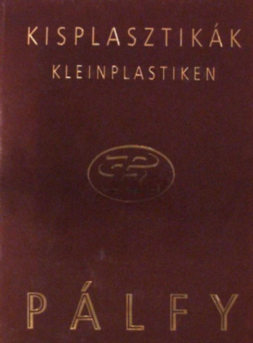 Plfy Gusztv - Kisplasztikk - Kleinplastiken - Dediklt