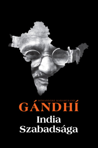 Mhandsz Karamcsand Gndh - India szabadsga
