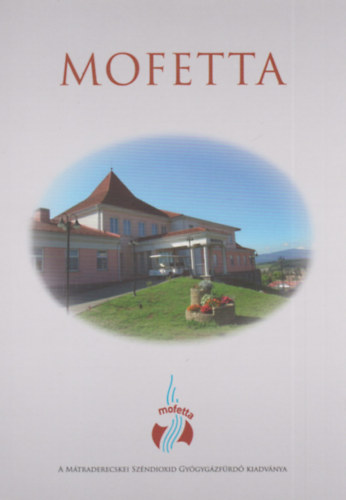 L. Cspnyi Katalin  (szerk.) - Mofetta - A Mtraderecskei Szndioxid Gygygzfrd kiadvnya