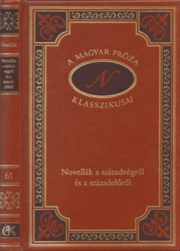 Novell�k a sz�zadv�gr�l �s a sz�zadel�r�l (A magyar pr�za klasszikusai 61.)