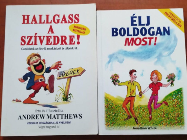 Jonathan White - Jonathan White Andrew Matthews - 2db pszichológia könyv-Élj boldogan most!+ Hallgass a szívedre!