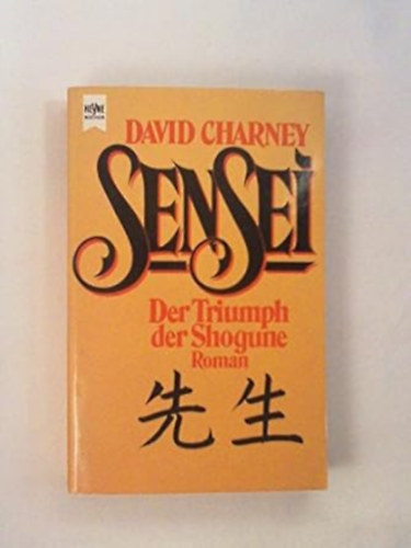 David Charney - Sensei. Der Triumph der Shogun