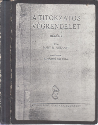 Mary R. Rinehart - A titokzatos végrendelet (1 pengős regények)