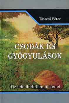 Tihanyi Pter - Csodk s gygyulsok