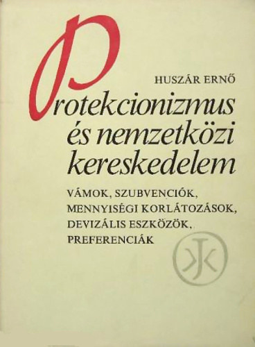 Husz�r Ern� - Protekcionizmus �s nemzetk�zi kereskedelem