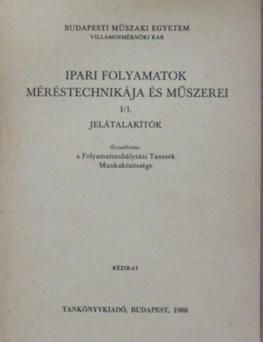 Megyeri Jzsef  (szerk.) Brsony Andrs (szerk.) - Ipari folyamatok mrstechnikja s mszerei I/1-2.