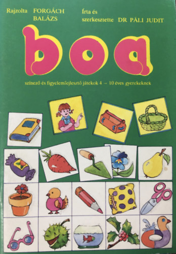 P�li Judit dr.- Forg�ch Bal�zs - Boa. Sz�nez� �s figyelemfejleszt� j�t�kok 4-10 �ves gyerekeknek