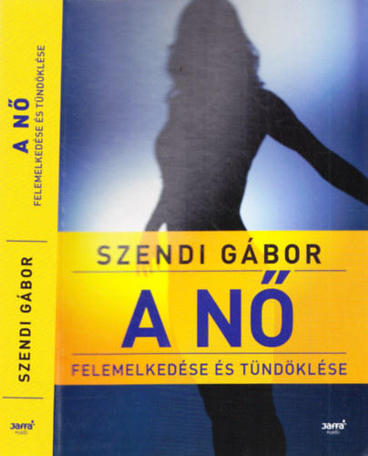 Szendi Gbor - A n felemelkedse s tndklse