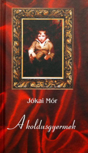 Jókai Mór - A koldusgyermek