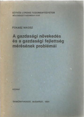 Fokasz Nikosz - A gazdas�gi n�veked�s �s a gazdas�gi fejletts�g m�r�s�nek probl�m�i