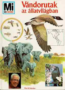 Vitus B. Dr�scher - V�ndorutak az �llatvil�gban (Mi micsoda)