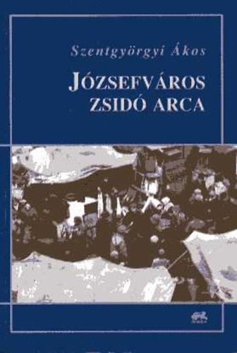 Szentgy�rgyi �kos - J�zsefv�ros zsid� arca