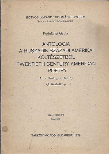 Kodolnyi Gyula - Antolgia a huszadik szzadi amerikai kltszetbl (kzirat)- angol nyelv