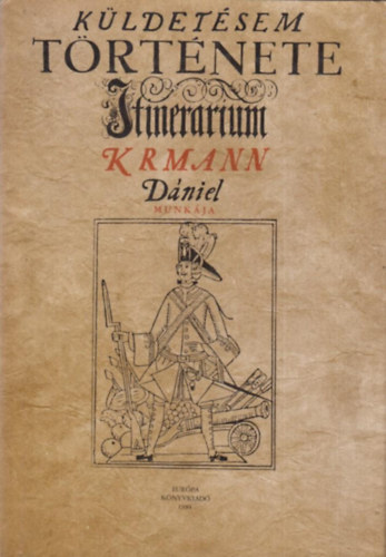 Krmann D�niel - K�ldet�sem t�rt�nete (1708-1709)