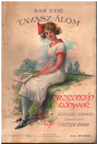 Sas Ede Tutsek Anna  (szerk.) - Tavasz-�lom - Sz�zszorsz�p k�nyvek 1927. j�lius 10., III. �vfolyam 7. sz�m