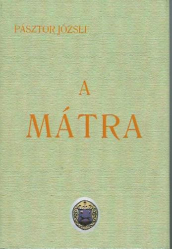 P�sztor J�zsef - A M�tra �tikalauz