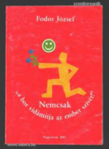 Fodor J�zsef - Nem csak a bor vid�m�tja az ember sz�v�t - Papi anekdot�k