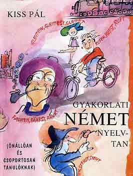 Kiss Pl - Gyakorlati nmet nyelvtan