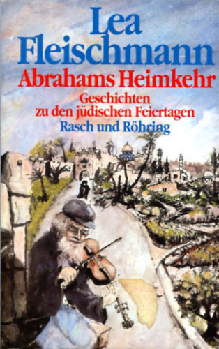 Lea Fleischmann - Abrahams Heimkehr