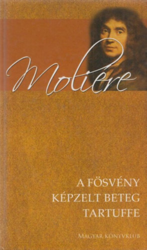 Molire - Tartuffe-A fsvny-A kpzelt beteg