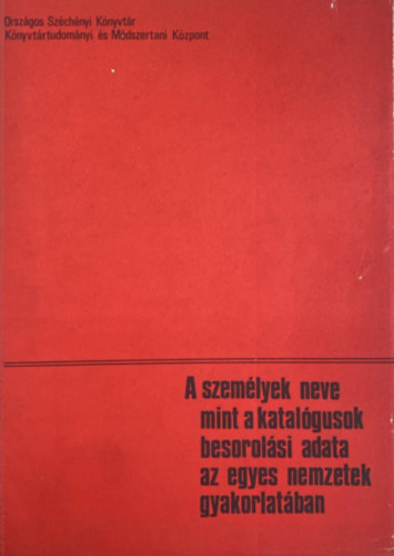 A szemlyek neve mint a katalgusok besorolsi adata az egyes nemzetek gyakorlatban